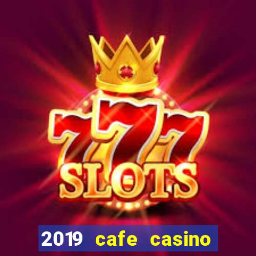 2019 cafe casino no deposit bonus codes