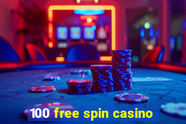 100 free spin casino