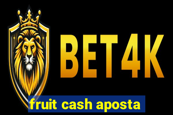 fruit cash aposta