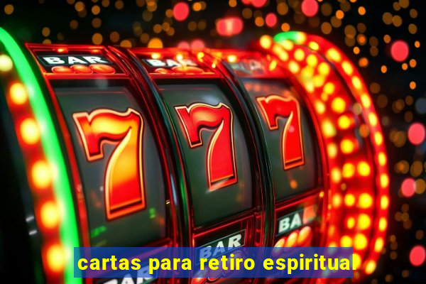 cartas para retiro espiritual