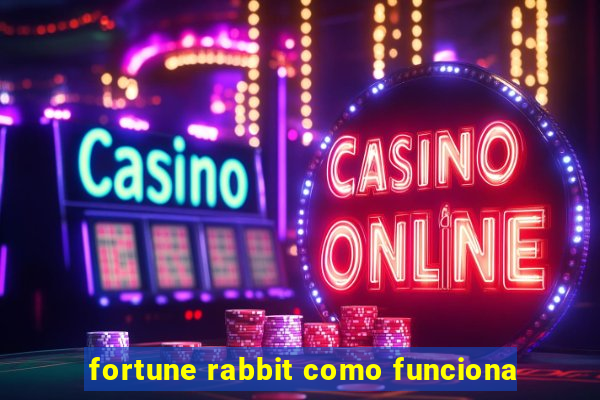 fortune rabbit como funciona