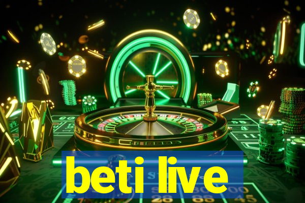 beti live