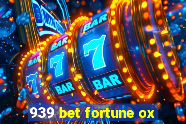 939 bet fortune ox