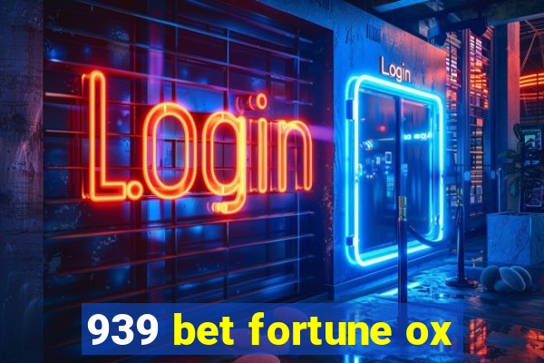 939 bet fortune ox