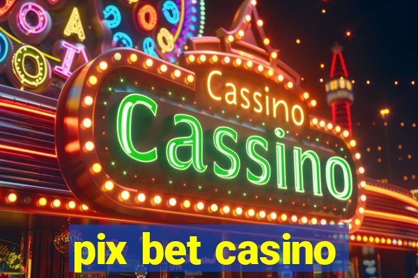 pix bet casino