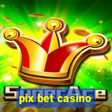 pix bet casino