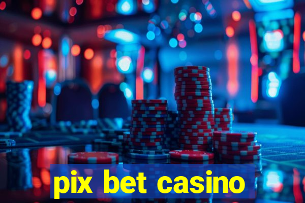 pix bet casino