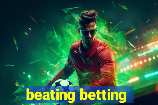 beating betting