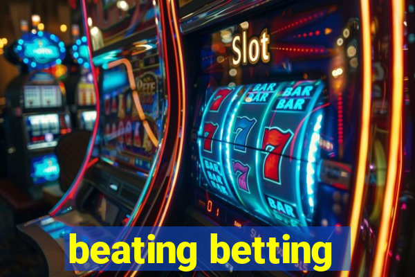 beating betting