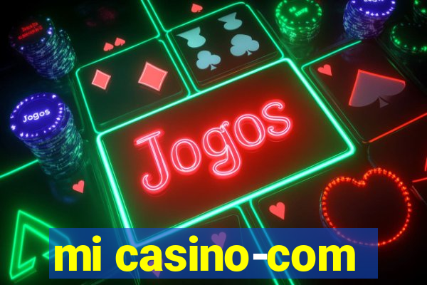 mi casino-com