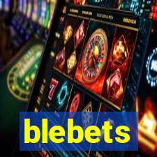 blebets