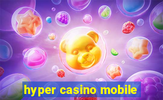 hyper casino mobile