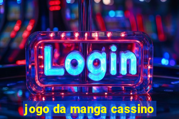 jogo da manga cassino