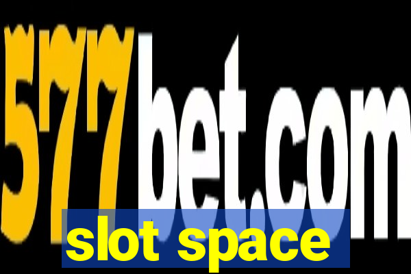 slot space