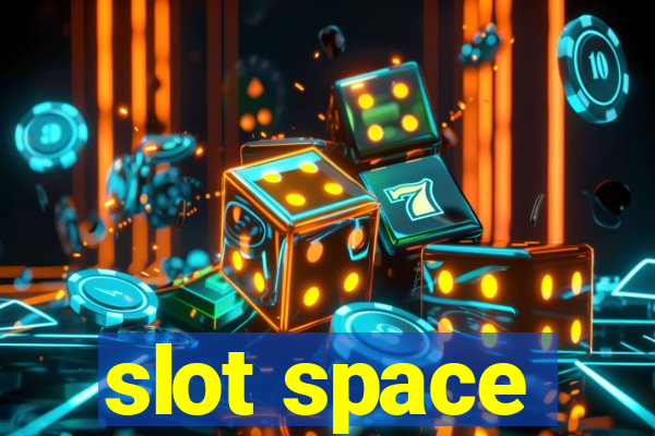 slot space