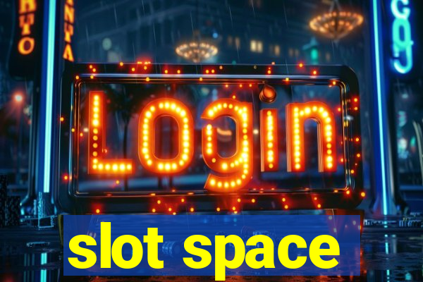 slot space