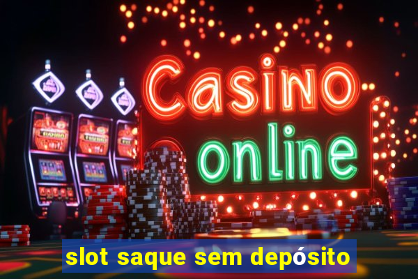 slot saque sem depósito