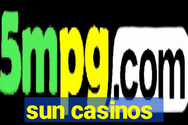 sun casinos