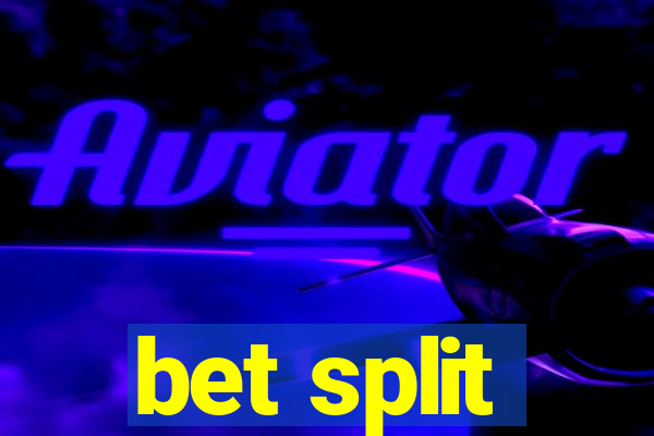 bet split