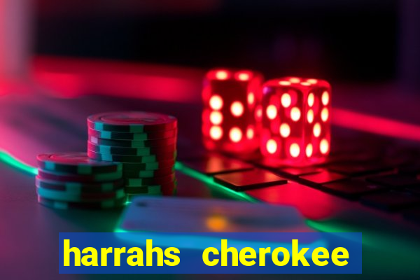 harrahs cherokee casino nc