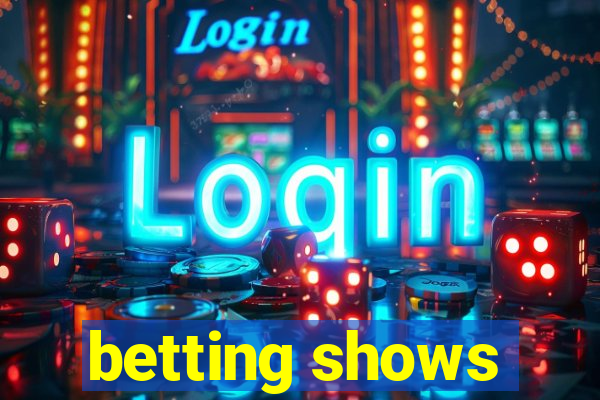 betting shows