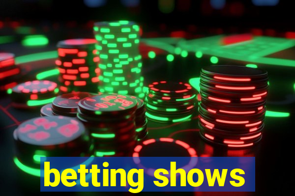 betting shows