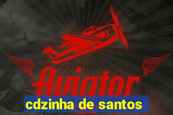 cdzinha de santos