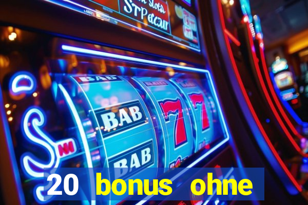 20 bonus ohne einzahlung casino