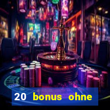 20 bonus ohne einzahlung casino