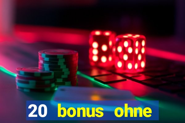 20 bonus ohne einzahlung casino