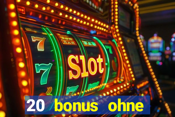 20 bonus ohne einzahlung casino