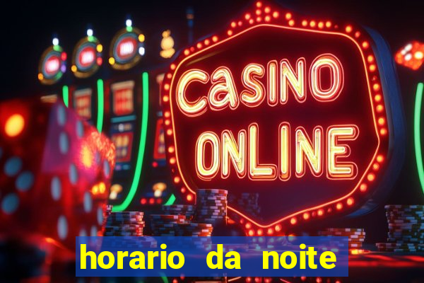 horario da noite fortune tiger