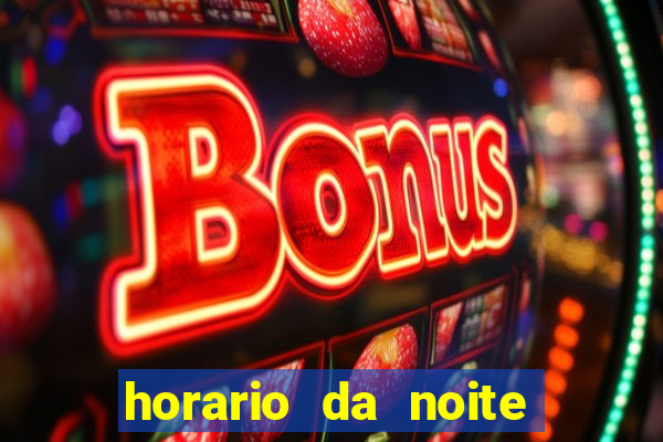 horario da noite fortune tiger