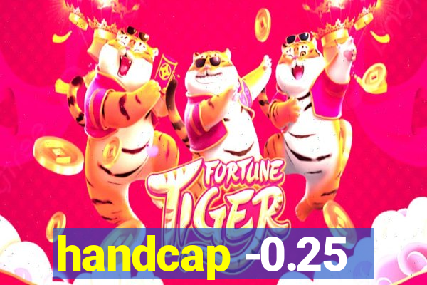 handcap -0.25