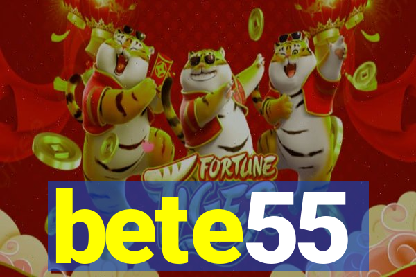 bete55