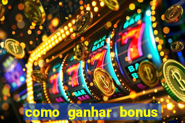 como ganhar bonus estrela bet