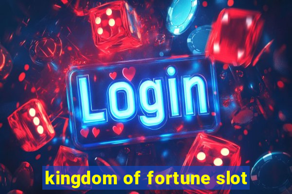 kingdom of fortune slot