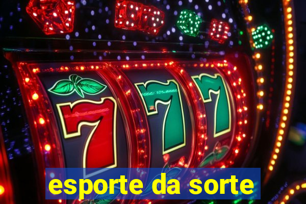 esporte da sorte