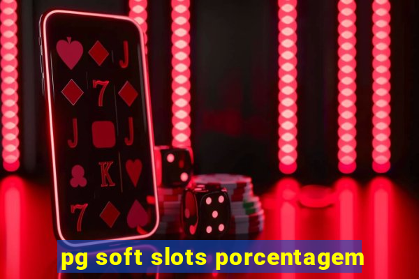 pg soft slots porcentagem