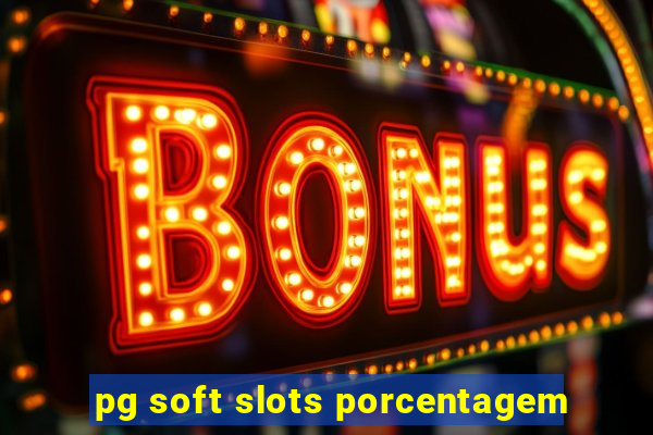 pg soft slots porcentagem