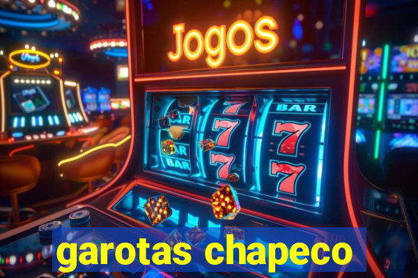 garotas chapeco