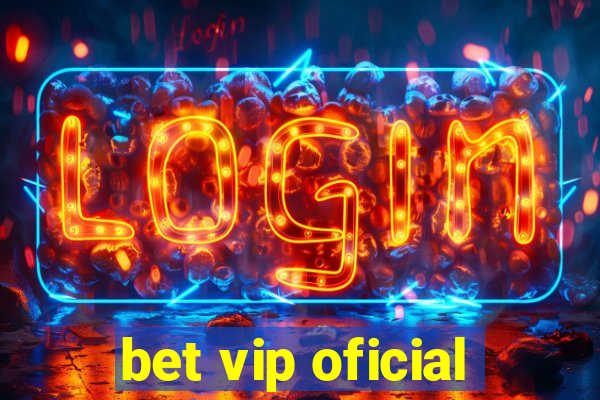 bet vip oficial