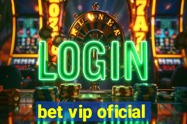 bet vip oficial