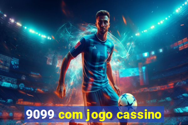 9099 com jogo cassino