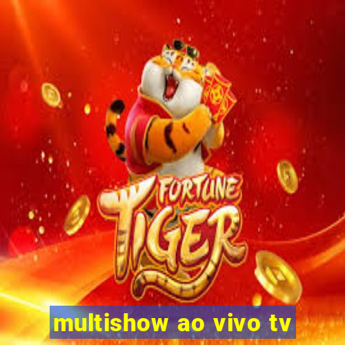 multishow ao vivo tv