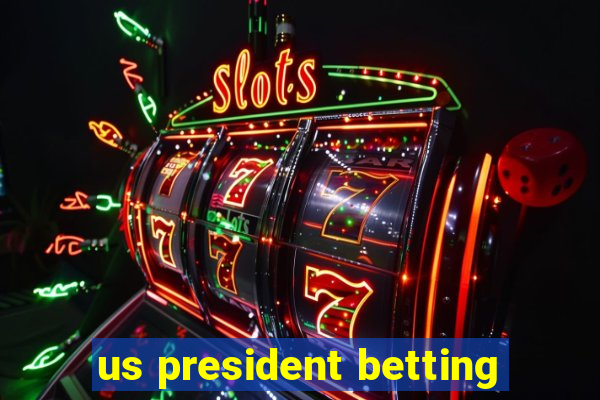 us president betting