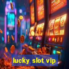 lucky slot vip