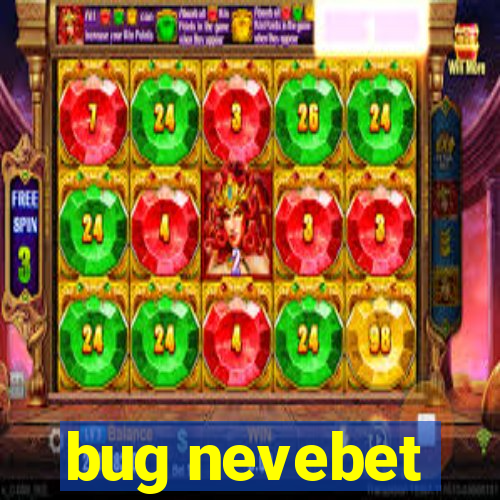 bug nevebet