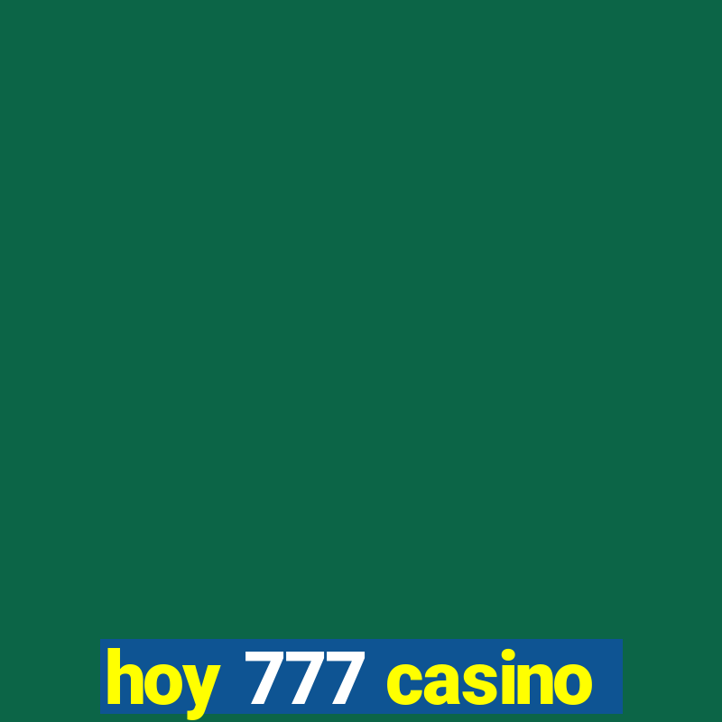 hoy 777 casino