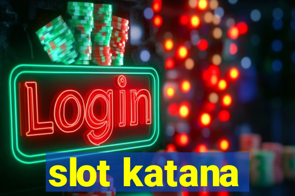 slot katana